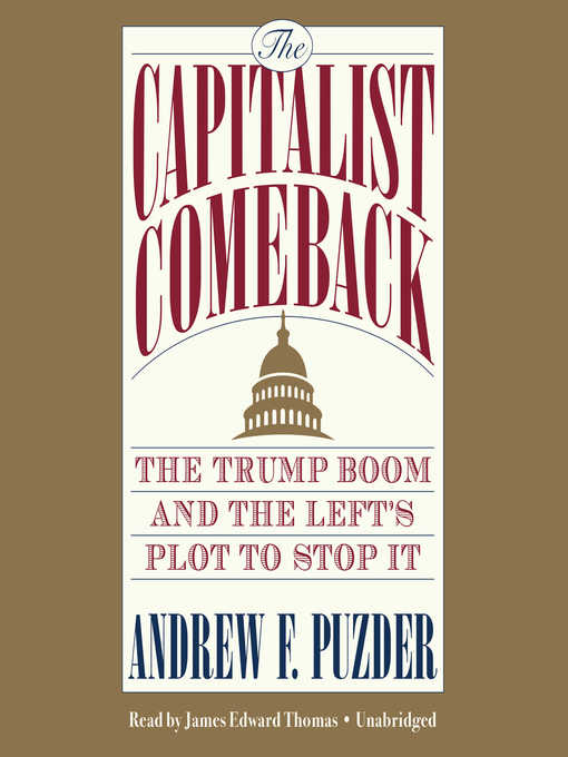 Title details for The Capitalist Comeback by Andrew Puzder - Available